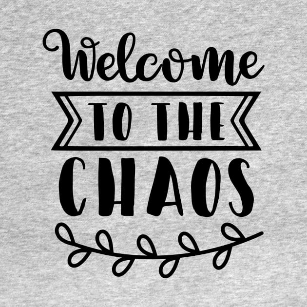 Welcome to the Choas by  Dynamic Diva Designs
